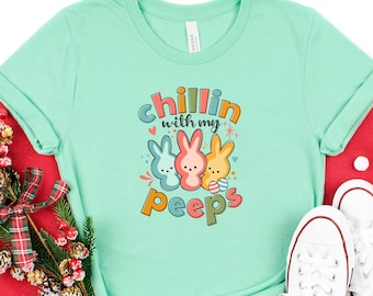 Chillin With My Peeps Shirts, Easter Shirt, Easter 2021 Shirt, Happy Easter, Family Easter Shirt, Cute Easter Shirt, Gift For Easter Day