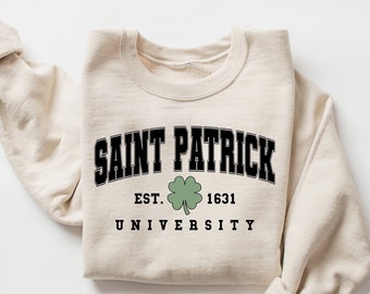 Saint Patrick University Sweater,Saint Patty's Day Shirt,Patrick's Day Gifts,Trendy Shamrock Shirt,St Patrick's Day Shirt, Irish Shirt