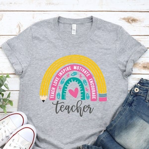 Teach Love Inspire Motivate Lead Encourage Listen Connect Include Teacher T-Shirt, Teacher Rainbow Shirt, Teacher Shirt, First Grade Teacher