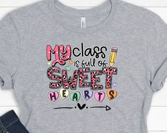 Camisa de San Valentín del maestro, mi clase está llena de corazones dulces Camisa de los enamorados, camisa del día de San Valentín, camisas del equipo del maestro, dicho del maestro,