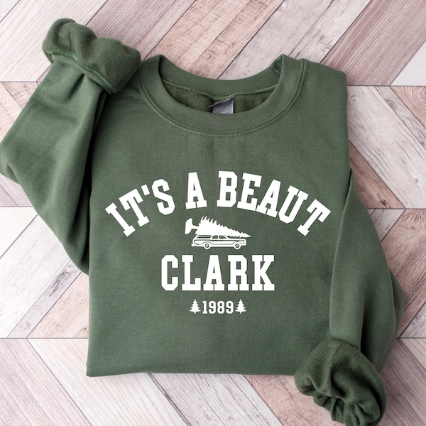 It's a Beaut Clark Sweatshirt, Griswold Christmas Sweatshirt, Funny Christmas Shirt, Christmas Vacation Shirt, Christmas Crewneck, Xmas Tee