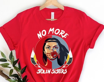 No More Stolen Sister Shirt, American Native Shirt, MMIW Shirt, Indigenous Red Hand, Wear Red For My Sister Shirt