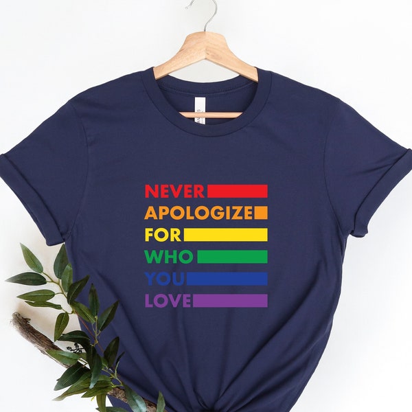 Never Apologize for Who You Love Shirt, Pride Month 2023 Shirt, Pride Shirt, Gay Shirt for Gift, Lesbian Shirt, LGBT Gay Rights Equality Tee