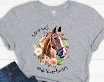 Horse Shirt,  Just a girl who loves horses Shirt, Horse Lover Tee, Horse Girl Shirt, gift for Mother, Horse Lover Horse Lover gift for women