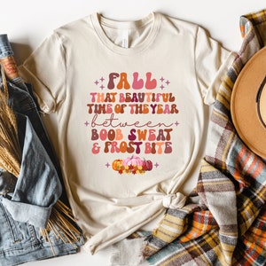 Fall That Beautiful Time Of The Year Between Boob Sweat&Frost Bite,Thanksgiving Most Wonderful Time Of The Year,Happy Thanksgiving,2022 Fall