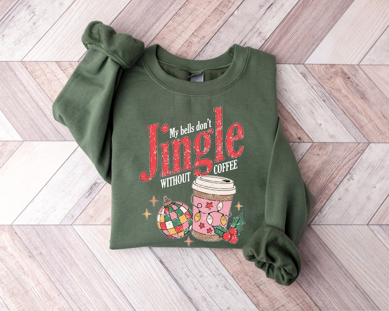 My Bells Don't Jingle Without Coffee Sweatshirt, Christmas Coffee Lover Shirt, Christmas Crewneck for Coffee Lovers, Christmas Gifts image 1