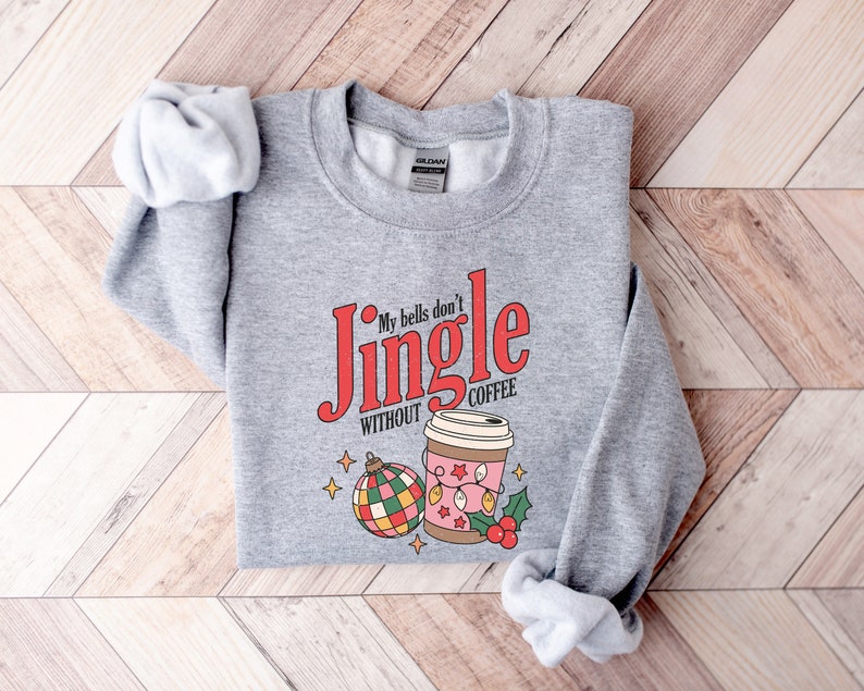 My Bells Don't Jingle Without Coffee Sweatshirt, Christmas Coffee Lover Shirt, Christmas Crewneck for Coffee Lovers, Christmas Gifts image 3