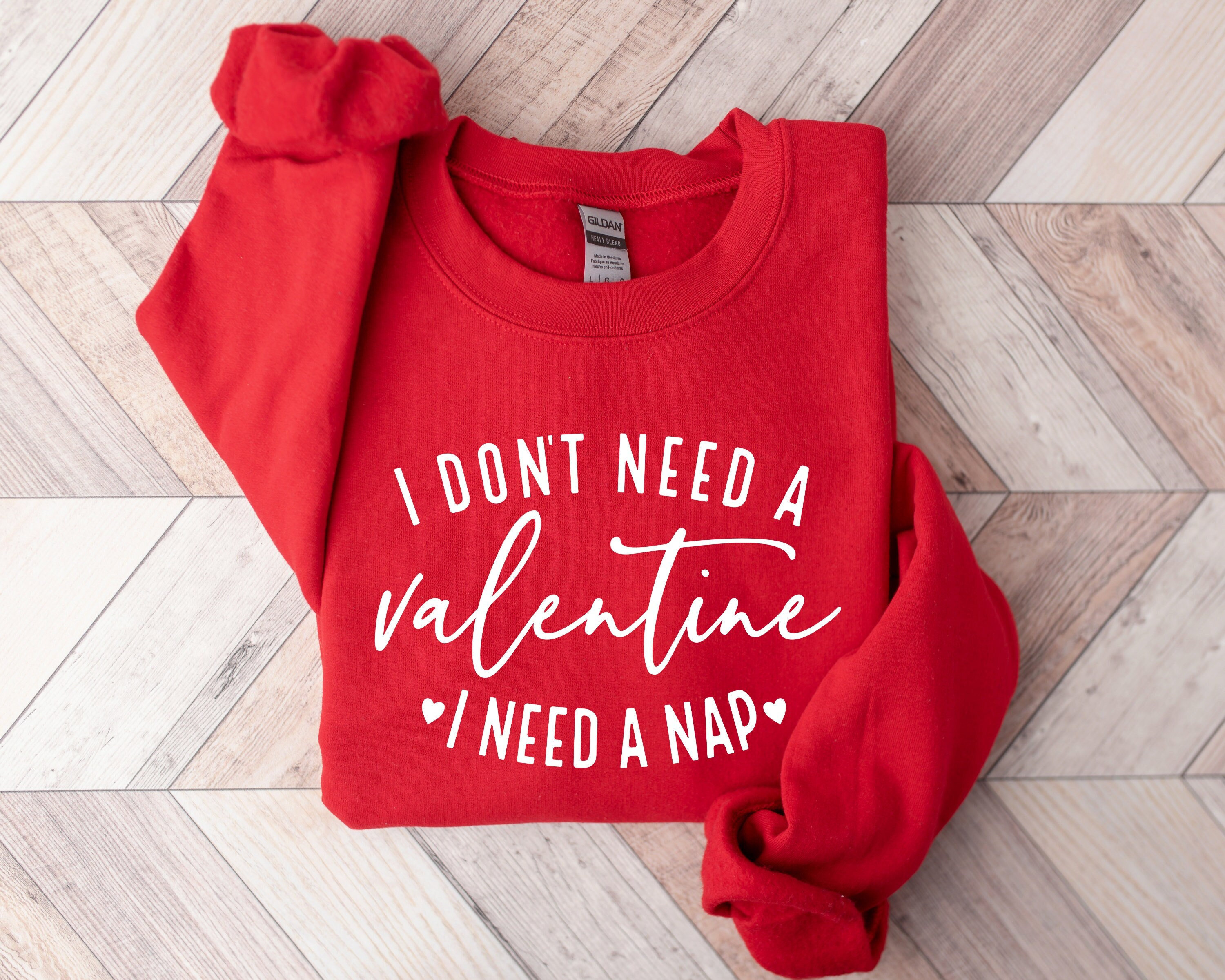 I Don't Need a Valentine I Need a Nap T-Shirt I Don't Need a Valentine I Need a Nap T-Shirt