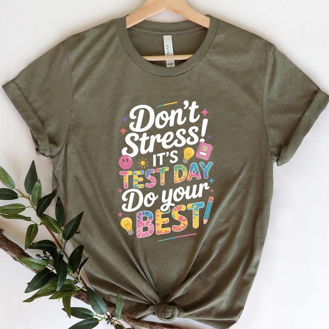 Don’t Stress It’s Test Day Shirt, Student Testing Shirt, Exam Day Tee ...
