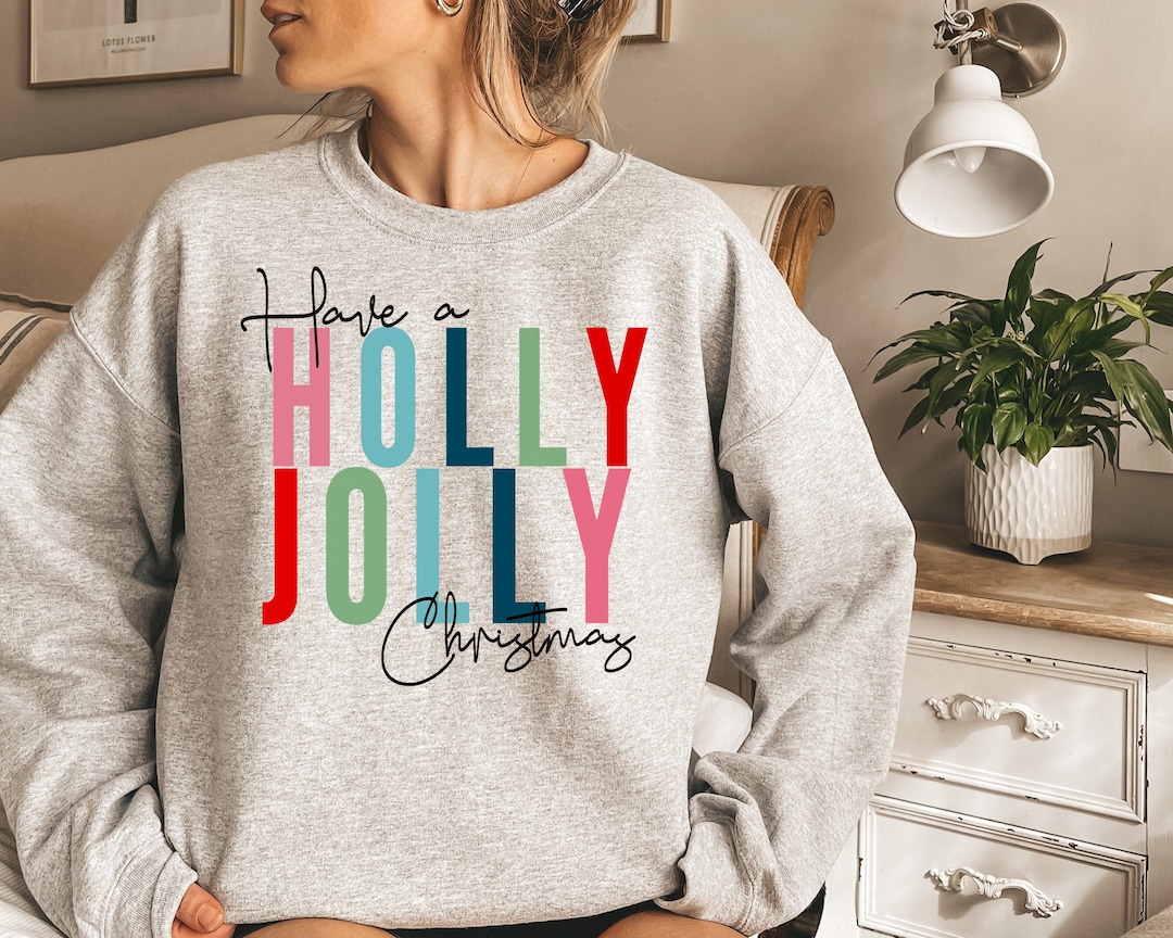 Have A Holly Jolly Christmas Shirt,christmas Shirt,it is the Most