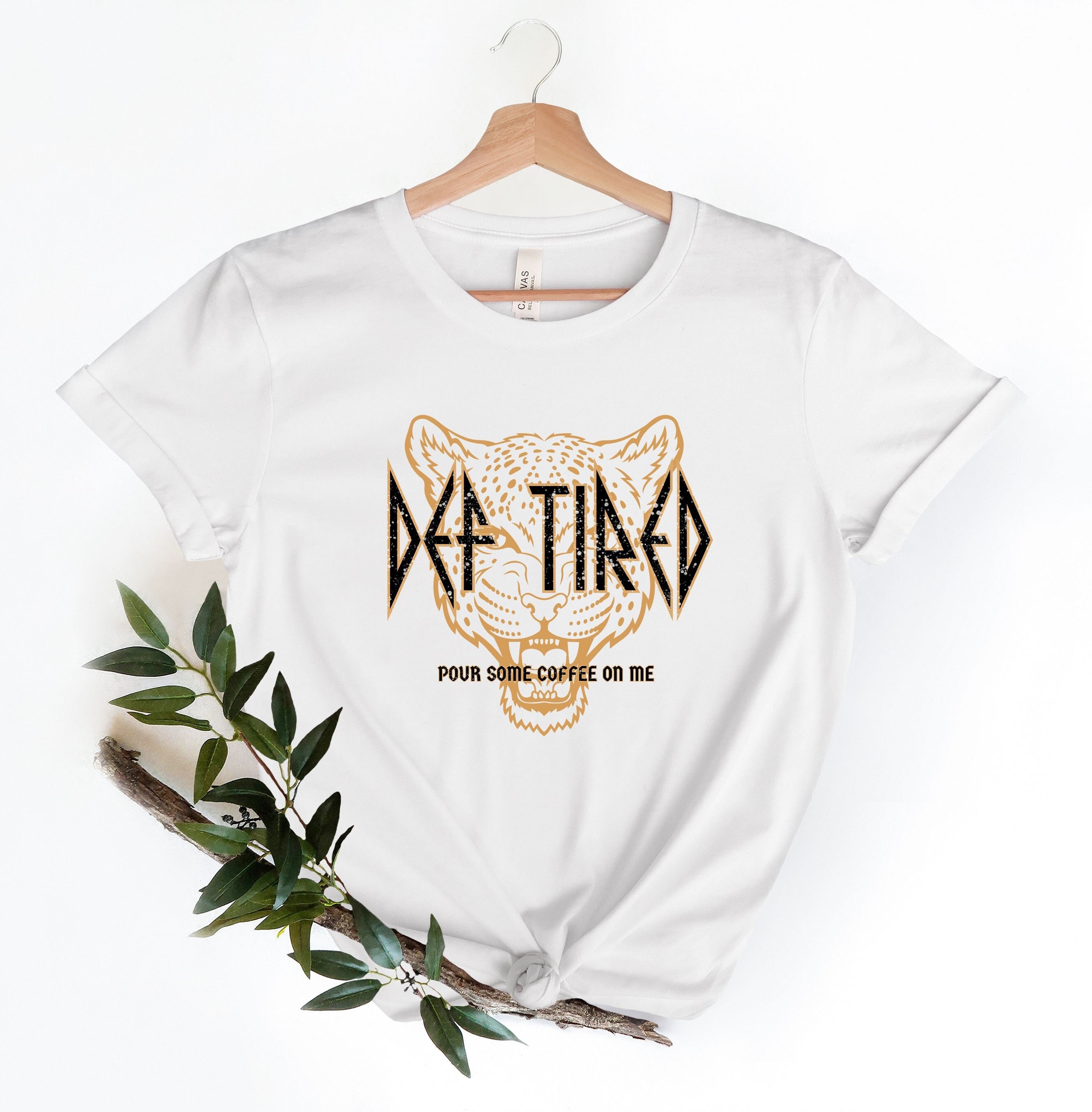 Def Tired Pour Some Coffee On Me T-Shirt, Def Tired Tiger Shirt, Def Leppard T-Shirt, Rock and Roll Music Shirt, Def Leppard Rock Band Shirt