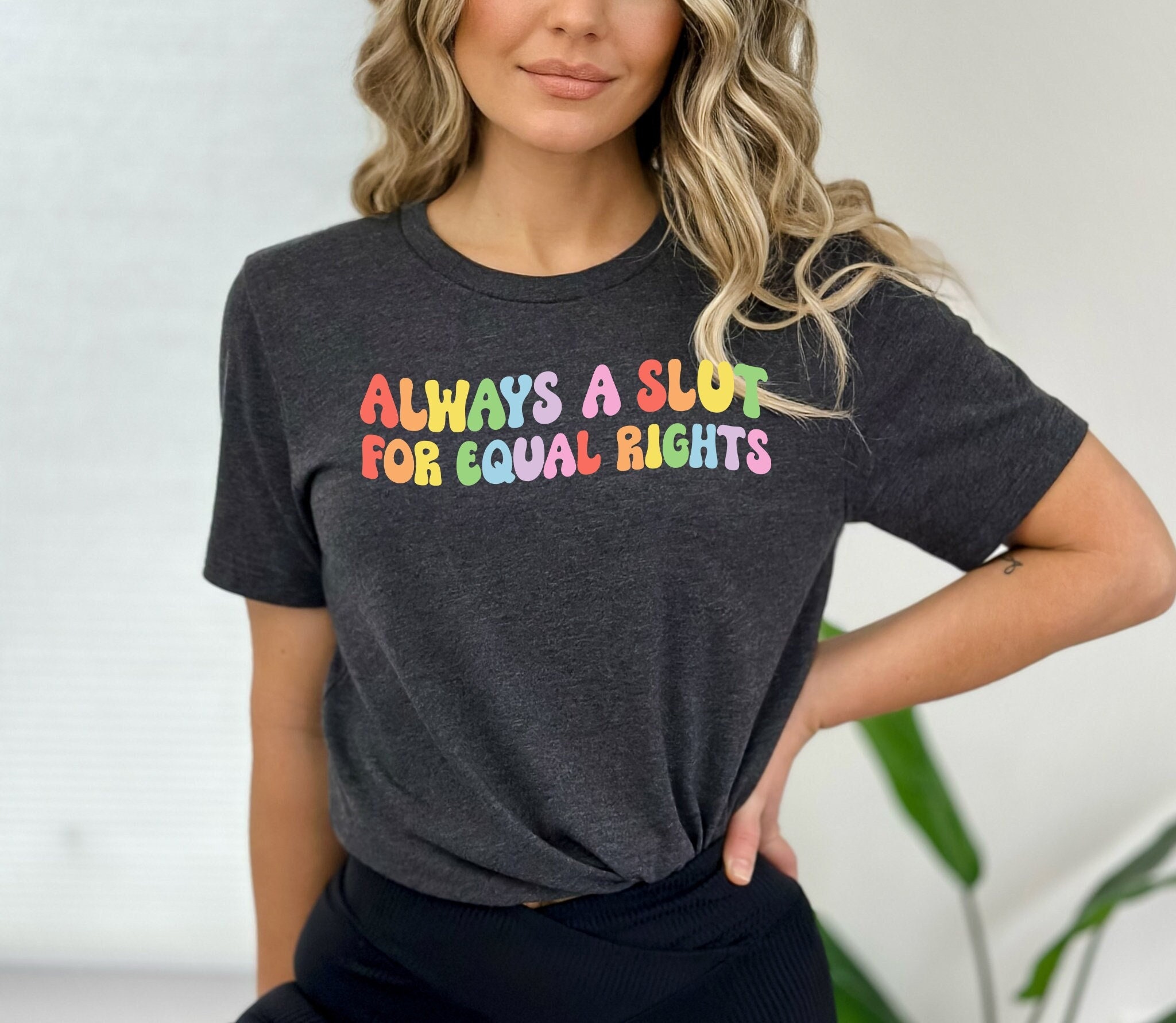 Always A Slut For Equal Rights, Equality Matter Shirt, Watercolor Pride Shirt, Gay Shirt, Lesbian Shirt, Pride Ally Shirt, Pride Month Shirt