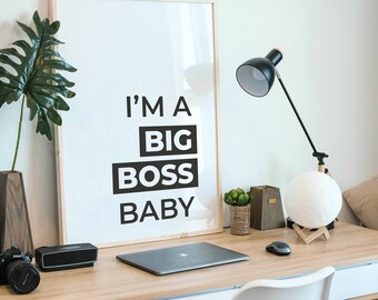 Big Boss Baby Wall Art, Big Boss Printable, Im a big boss baby, Boss Lady Gift, Girl Boss, Office Wall Art, Office Gift, Boss Gift