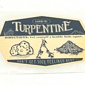 May include: A vintage-style label with the text "GOOD OL' TURPENTINE" in a blue banner. The label has a yellow background with illustrations of potatoes, a plant, and a pile of dirt. The text "DIRECTIONS: Get yourself a healthy little squirt." and "DON'T GET YOUR FEELINGS HURT" are also included.