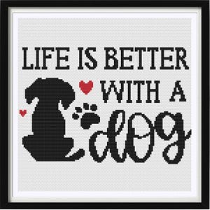 Dog Cross Stitch Pattern: Life is Better Saying (Digital Pattern)