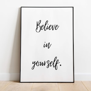 Believe on yourself Poster | Digitaler Download Druck Wand Kunst Dekor Design | druckbares motivierendes Zitat