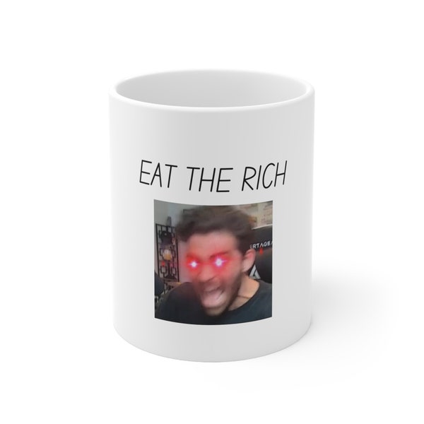 Hasan Piker Mug, Eat the rich Mug, Hasanabi, Hasan Piker Gift, Christmas Gift, Hasan Piker, Hasan Piker merch