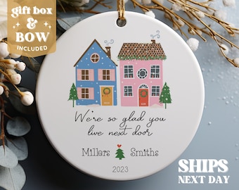 Neighbors Christmas Ornament 2023 - We're so glad you live next door - Personalized Neighbors Christmas Ornament #282