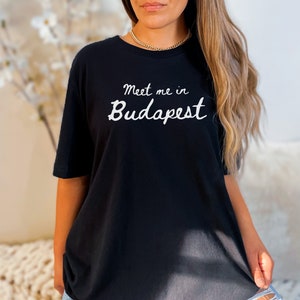 Hungary Travel T-Shirt | Meet Me in Budapest | Unisex - Men and Women&#39;s Tee | World Traveler | Budapest Souvenir | Hungary | Travel