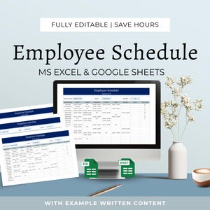 May include: A digital employee schedule template displayed on a computer monitor and printed sheets. The image includes a white vase with flowers, a coffee cup, and the text "Employee Schedule" and "MS EXCEL & GOOGLE SHEETS". The text "FULLY EDITABLE | SAVE HOURS" is also visible.