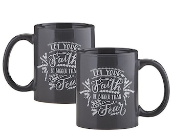 Let your faith be bigger than your fear mug