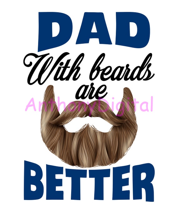 PNG File RD Dad With Beards Are Better Father’s Day