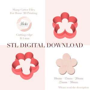 May include: STL digital download file for a 3D printed flower cookie cutter. The cutter is pink and has five petals. The image shows the cutter in different sizes: 10mm, 15mm, 20mm, 25mm, and 30mm.