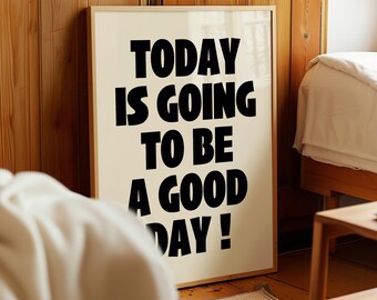 Today Is Going To Be a Good Day Poster – 5 Color Bold Typography (Digital Download)
