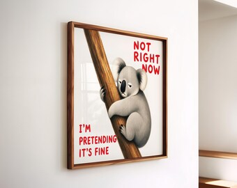 Funny Koala Poster Set – "Not Right Now" Quote, Burnout Humor Wall Art (Digital Download)