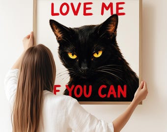 Love Me If You Can Quote Poster Set - Black Cat Print, Funny Cat Wall Art, Love Quote Art Print, Cat Lover Gift, Digital Poster , 3 Layouts