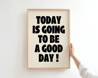 Today Is Going To Be a Good Day Poster – 5 Color Bold Typography (Digital Download)