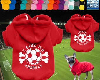 ARSENAL Supporter Football Dog Puppy Pet HOODIE Clothing - XS-4XL - 15 colours - 100% Cotton - Sweatshirt - 'I Bark For.../...Born & Bred'