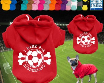 SUNDERLAND Supporter Football Dog Puppy Pet HOODIE Clothing - xs-4XL - 15 colours - 100% Cotton- Sweatshirt - 'I Bark For.../...Born & Bred'