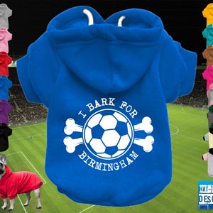 BIRMINGHAM CITY Supporter Football Fan Dog Puppy Pet HOODIE Clothing- xs-4xl- 14 colours-100% Cotton-Sweatshirt/Jumper/Coat-Bark/Born & Bred
