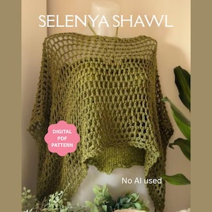 May include: An olive green crochet shawl featuring an openwork mesh pattern and a solid hem. The text SELENYA SHAWL is displayed at the top, with a pink circular badge stating DIGITAL PDF PATTERN and the text No AI used at the bottom right.