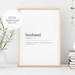 May include: A printable art print with a black and white definition of the word "husband". The definition reads "a companion, a confidant, a best friend and a lover, all rolled into one."
