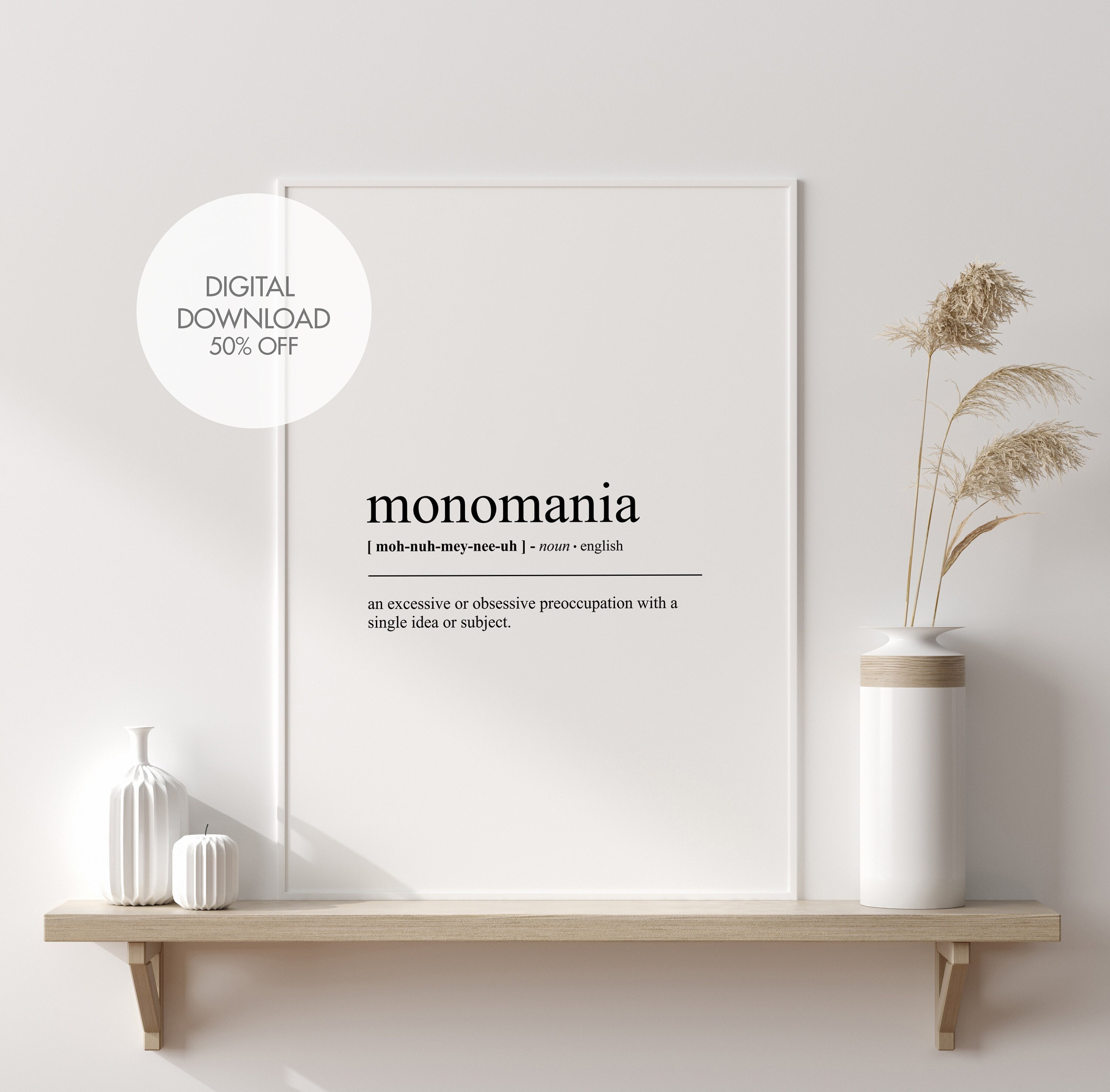 Monomania Funny Definition Print Monomania Wall Art Etsy