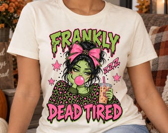 Frankly Dead Tired PNG, Funny Frankenstein Girl PNG, Pink Green Halloween PNG, Tired Mom Halloween Shirt Design, Spooky Coffee Png