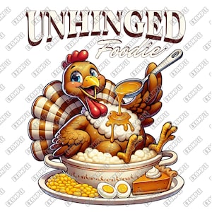 May include: A cartoon turkey character with a red wattle and comb, pouring gravy from a spoon into a bowl of mashed potatoes. The image includes the text "UNHINGED Foodie" and a plate with corn, eggs, and pie.