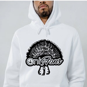 May include: White hoodie with a black and white graphic. The graphic features a stylized turkey fan design with the words "Only Fans" in a cursive font. The hoodie has a drawstring and a front pocket.
