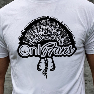 Funny Turkey Hunting Shirt: Only Fans Humor Tee image 1