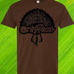 Funny Turkey Hunting Shirt: Only Fans Humor Tee image 4