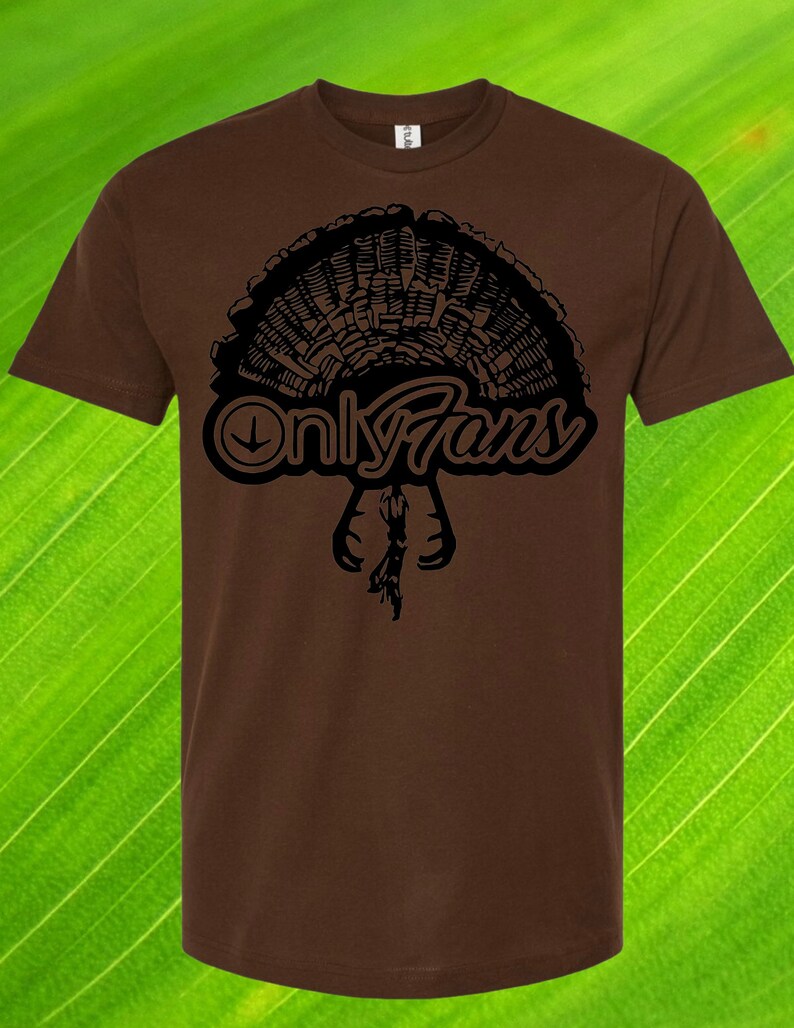 Funny Turkey Hunting Shirt: Only Fans Humor Tee image 4