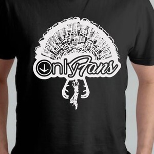 Funny Turkey Hunting Shirt: Only Fans Humor Tee image 2