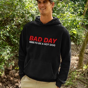 Bad Day To Be A Hot Dog Hoodie - Funny Costco Sweatshirt, Kirkland Signature Glizzy Gobbler Pullover, Parody Hotdog Hoodie, Keep it 1.50