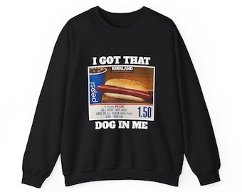 I Got That Dog In Me Costco Crewneck Sweatshirt, Funny Kirkland Sweater, All Beef Hot Dog