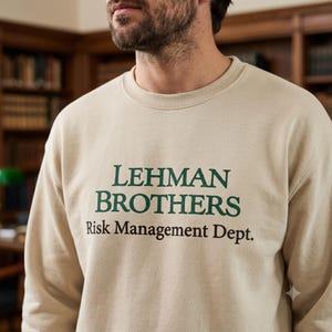 Lehman Brothers Risk Management Sweatshirt - Finance Parody Sweater, Funny Wall Street Pullover, Banking Humor Gift