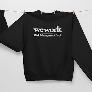 WeWork Risk Management Dept Sweatshirt - Corporate Satire Finance Meme Crewneck Pullover, Wall Street Finance Humor Gift
