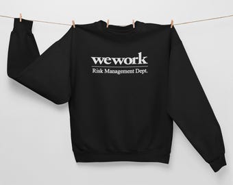 WeWork Risk Management Dept Sweatshirt - Corporate Satire Finance Meme Crewneck Pullover, Wall Street Finance Humor Gift