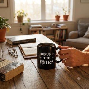 Defund the IRS Mug - Funny Libertarian Coffee Cup, Taxation Is Theft, Anti Tax Gift